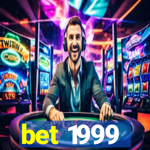 bet 1999